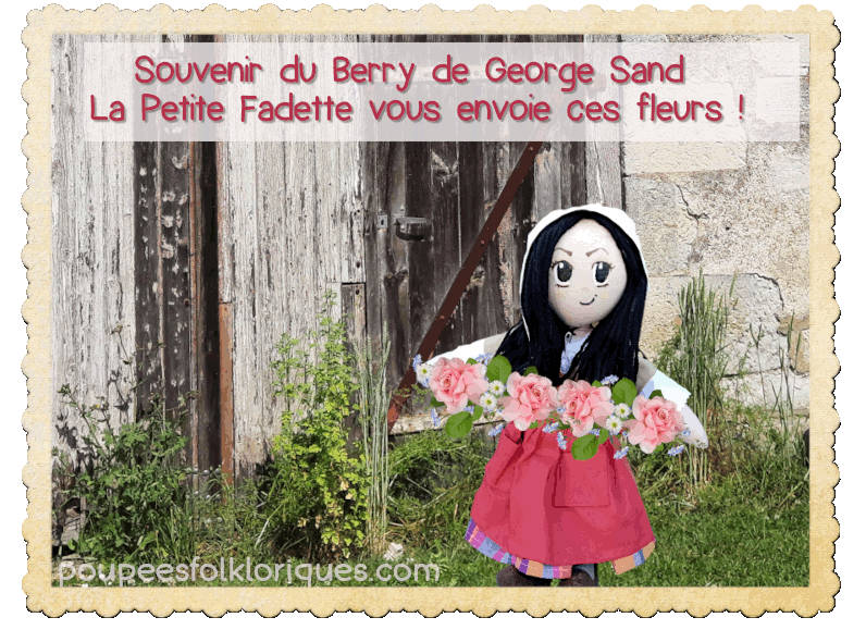 Souvenir du Berry de George Sand. La petite fadette vous envoie ces fleurs